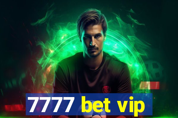 7777 bet vip